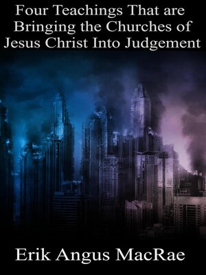 cover image of Four Teachings That are Bringing the Churches of Jesus Christ Into Judgement
